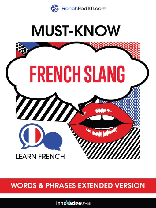 Title details for Must-Know French Slang Words & Phrases by Innovative Language Learning, LLC - Available